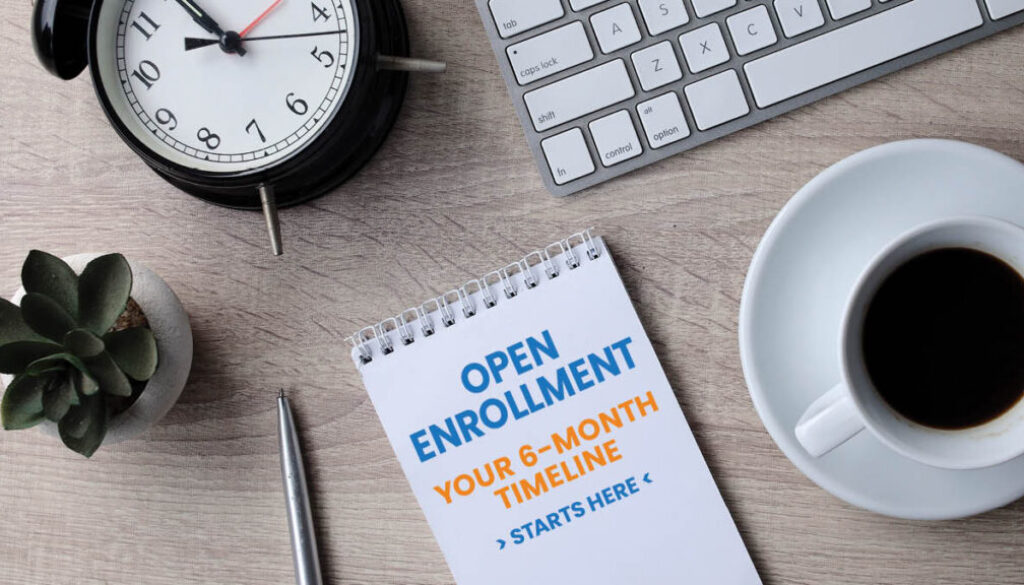 Employee benefits 6 month open enrollment timeline for HR planning