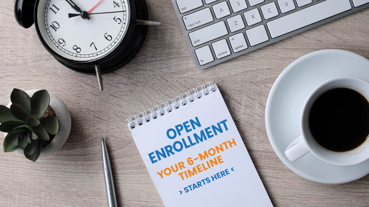 Employee benefits 6 month open enrollment timeline for HR planning