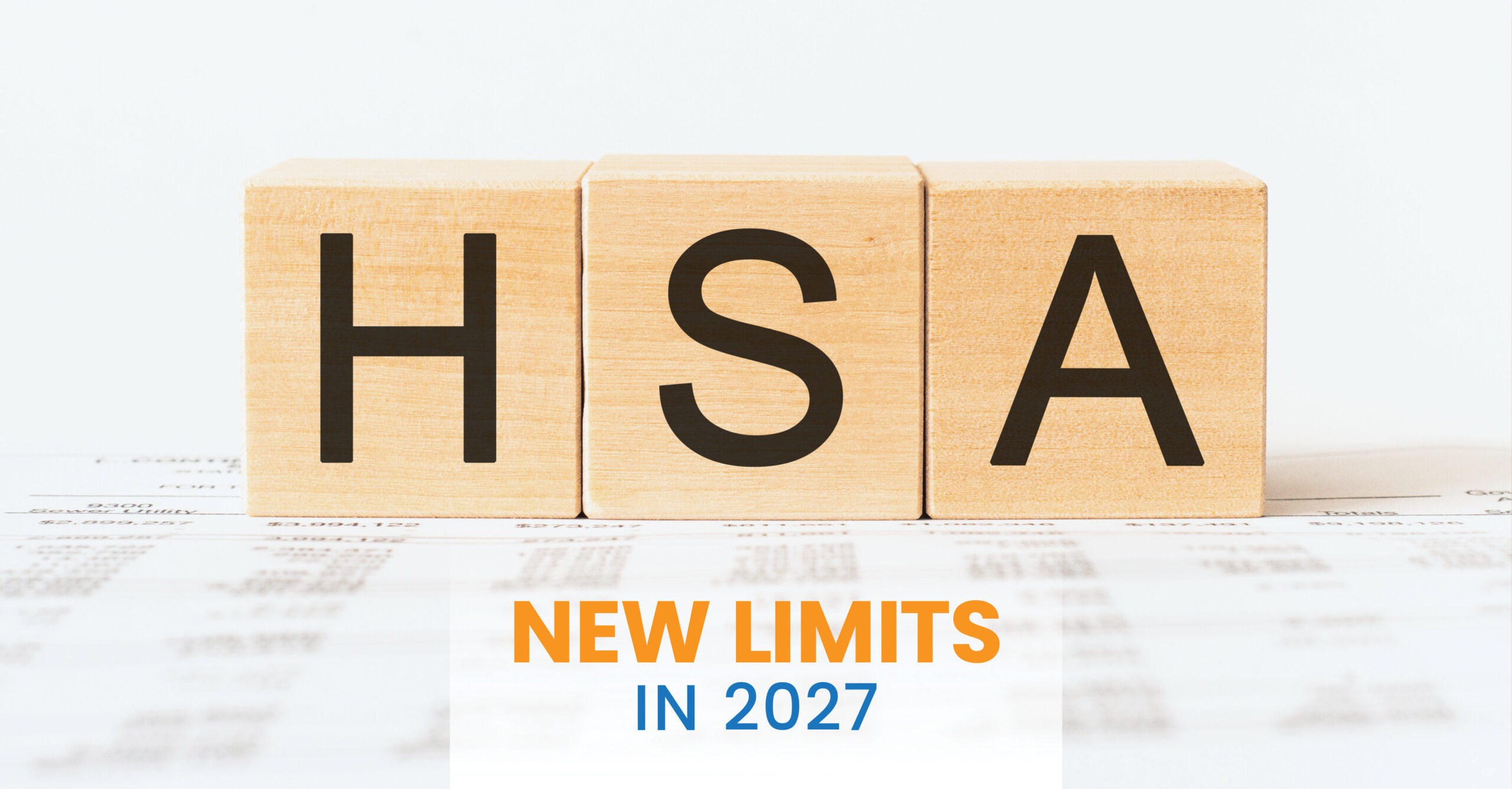2027 HSA contribution limits and open enrollment planning for employers